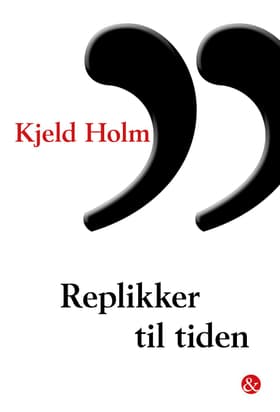 Replikker til tiden af Kjeld Holm