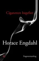 Cigaretten bagefter af Horace Engdahl