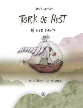 Tork og Hest på nye eventyr af Louis Jensen