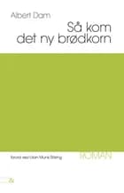 Så kom det ny brødkorn af Albert Dam