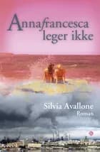 Annafrancesca leger ikke af Silvia Avallone