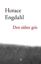 Den sidste gris af Horace Engdahl