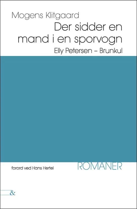 Der sidder en mand i en sporvogn / Elly Petersen / Brunkul af Mogens Klitgaard