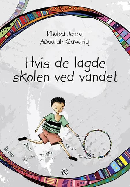 Hvis de lagde skolen ved vandet af Khaled Joma