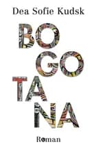 Bogotana af Dea Sofie Kudsk