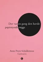 Der var en gang den havde papirstynde vægge af Anne Prytz Schaldemose