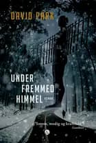 Under fremmed himmel af David Park
