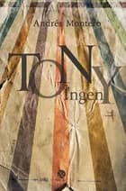 Tony Ingen af Andrés Montero