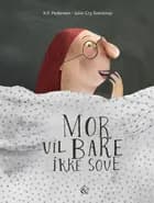 Mor vil bare ikke sove af K.F. Pedersen