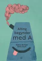Alting begynder med A af Betina Birkjær