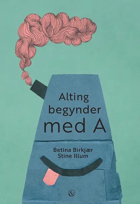 Alting begynder med A af Betina Birkjær