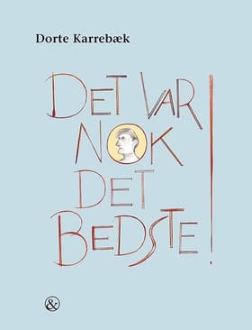 Det var nok det bedste! af Dorte Karrebæk