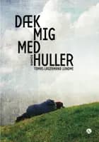 Dæk mig med huller af Tomas Lagermand Lundme