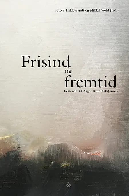 Frisind og fremtid af Steen Hildebrandt