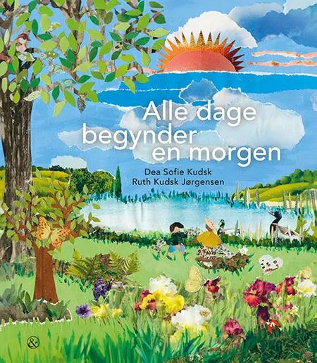 Alle dage begynder en morgen af Dea Sofie Kudsk