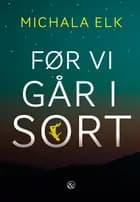 Før vi går i sort af Michala Elk