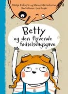 Betty og den flyvende fødselsdagsgave af Vitalija Maksvytė og Marius Marcinkevičius