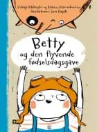 Betty og den flyvende fødselsdagsgave af Vitalija Maksvytė og Marius Marcinkevičius