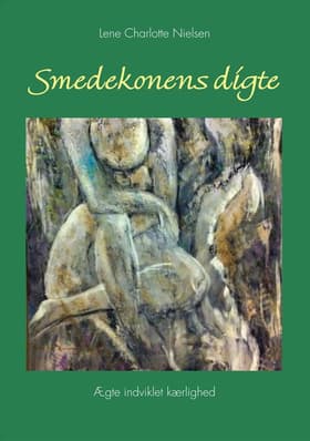 Smedekonens digte af Lene Charlotte Nielsen