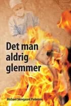 Det man aldrig glemmer