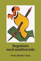 Regndans med snubletråde af Peter Blicher Dam