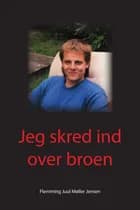 Jeg skred ind over broen af Flemming Juul Møller Jensen