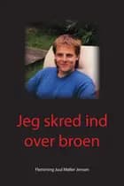Jeg skred ind over broen