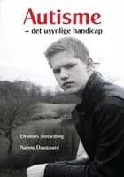 Autisme - det usynlige handicap af Nanny Daugaard