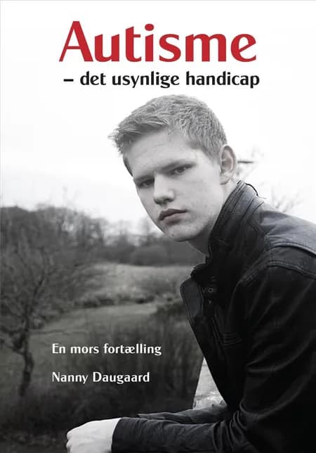 Autisme - det usynlige handicap af Nanny Daugaard