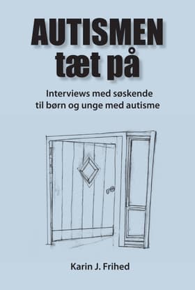 Autismen tæt på af Karin J. Frihed