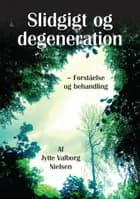 Slidgigt og degeneration af Jytte Valborg Nielsen