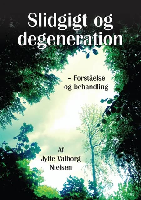 Slidgigt og degeneration af Jytte Valborg Nielsen