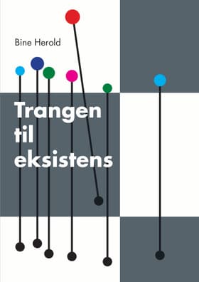 Trangen til eksistens af Bine Herold