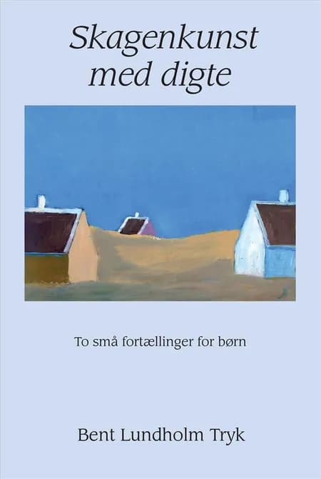 Skagenkunst med digte af Bent Lundholm Tryk