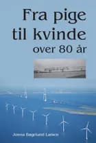 Fra pige til kvinde over 80 år