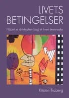 Livets betingelser af Kirsten Traberg Andersen