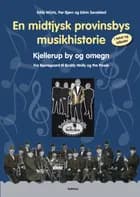 En midtjysk provinsbys musikhistorie i tekst og billeder af Eddy Würtz, Per Bjørn og Edvin Sevelsted