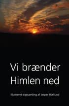 Vi brænder Himlen ned af Jesper Hjøllund