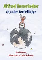 Alfred forsvinder af Jan Dalvang
