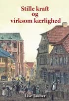 Stille kraft og virksom kærlighed af Lise Tauber