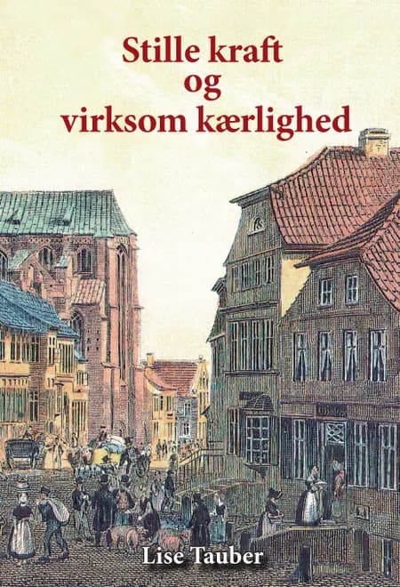 Stille kraft og virksom kærlighed af Lise Tauber