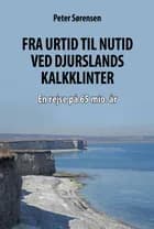 Fra urtid til nutid ved Djurslands kalkklinter af Peter Sørensen