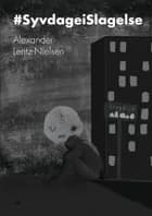 #SyvdageiSlagelse af Alexander Lentz-Nielsen
