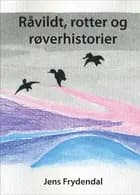 Råvildt, rotter og røverhistorier