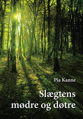 Slægtens mødre og døtre af Pia Kanne