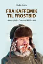 Fra kaffemik til frostbid af Dickie Mieth