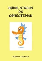 Børn, stress og søhestemad af Pernille Thomsen