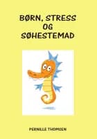 Børn, stress og søhestemad