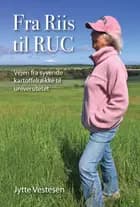 Fra Riis til RUC af Jytte Vestesen