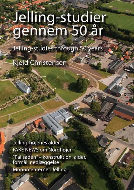 Jelling-studier gennem 50 år af Kjeld Christensen